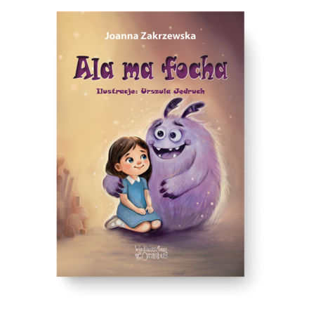 Okładka książki Ala ma focha – dziewczynka w niebieskiej sukience, za nią stoi puchaty fioletowy potworek, oboje się uśmiechają. Autor Joanna Zakrzewska, Ilustracje Urszula Jędruch